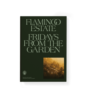 FLAMINGO ESTATE FRIDAYS FROM THE GARDEN COOKBOOK